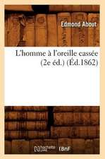 L'Homme A L'Oreille Cassee (2e Ed.) (Ed.1862)