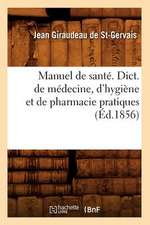 Manuel de Sante. Dict. de Medecine, D'Hygiene Et de Pharmacie Pratiques, (Ed.1856)