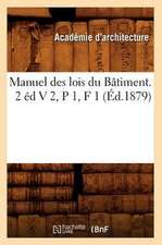 Manuel Des Lois Du Batiment. 2 Ed V 2, P 1, F 1 (Ed.1879)