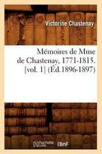 Memoires de Mme de Chastenay, 1771-1815. [Vol. 1] (Ed.1896-1897)