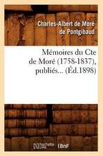 Memoires Du Cte de More (1758-1837), Publies... (Ed.1898)