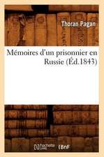 Memoires D'Un Prisonnier En Russie; (Ed.1843)