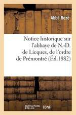 Notice historique sur l'abbaye de N.-D. de Licques, de l'ordre de Prémontré, (Éd.1882)