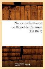 Notice Sur La Maison de Riquet de Caraman