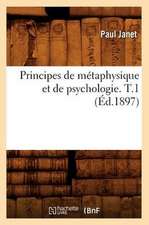 Principes de Metaphysique Et de Psychologie. T.1