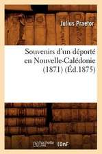 Souvenirs D'Un DePorte En Nouvelle-Caledonie (1871), (Ed.1875)