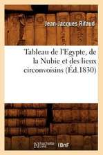 Tableau de L'Egypte, de La Nubie Et Des Lieux Circonvoisins (Ed.1830)