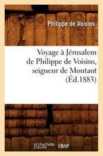 Voyage a Jerusalem de Philippe de Voisins, Seigneur de Montaut (Ed.1883)