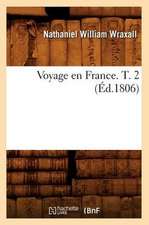 Voyage En France. T. 2 (Ed.1806)