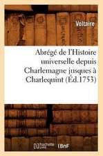 Abrege de L'Histoire Universelle Depuis Charlemagne Jusques a Charlequint (Ed.1753)