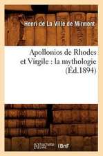 Apollonios de Rhodes Et Virgile: La Mythologie (Ed.1894)