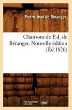 Chansons de P.-J. de Beranger. Nouvelle Edition (Ed.1826)