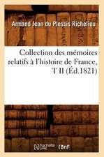 Collection Des Memoires Relatifs A L'Histoire de France, T II (Ed.1821)