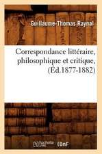 Correspondance Litteraire, Philosophique Et Critique, (Ed.1877-1882)