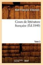 Cours de Litterature Francaise. Tome 3, [1] (Ed.1840)