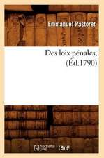 Des Loix Penales, (Ed.1790)