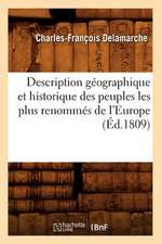 Description Geographique Et Historique Des Peuples Les Plus Renommes de L'Europe (Ed.1809)