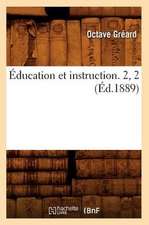 Education Et Instruction. 2, 2 (Ed.1889)