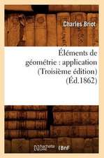 Elements de Geometrie: Application (Troisieme Edition) (Ed.1862)