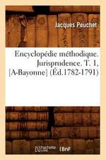 Encyclopedie Methodique. Jurisprudence. T. 1, [A-Bayonne] (Ed.1782-1791)