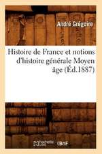 Histoire de France Et Notions D'Histoire Generale Moyen Age (Ed.1887)