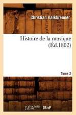 Histoire de La Musique. Tome 2 (Ed.1802)