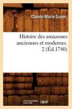 Histoire Des Amazones Anciennes Et Modernes. 2 (Ed.1740)