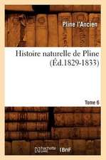 Histoire Naturelle de Pline. Tome 6