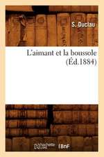 L'Aimant Et La Boussole (Ed.1884)