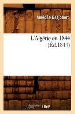 L'Algerie En 1844 (Ed.1844)