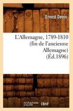 L'Allemagne, 1789-1810 (Fin de L'Ancienne Allemagne) (Ed.1896)