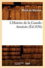 L'Histoire de La Grande-Armenie (Ed.1836)