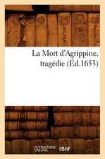 La Mort D'Agrippine, Tragedie (Ed.1653)