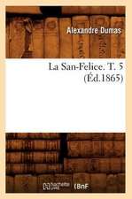 La San-Felice. T. 5 (Ed.1865)