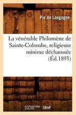 La Venerable Philomene de Sainte-Colombe, Religieuse Minime Dechaussee (Ed.1893)