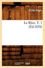 Le Rhin. T. 1