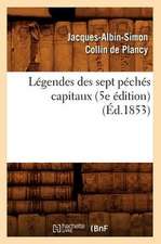 Legendes Des Sept Peches Capitaux (5e Edition) (Ed.1853)