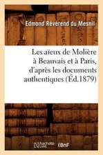 Les Aieux de Moliere a Beauvais Et a Paris, D'Apres Les Documents Authentiques