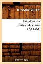 Les Chansons D'Alsace-Lorraine (Ed.1885)