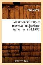 Maladies de L'Amour, Preservation, Hygiene, Traitement (Ed.1892)