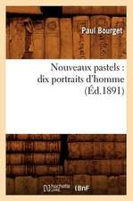 Nouveaux Pastels: Dix Portraits D'Homme (Ed.1891)