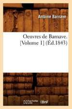 Oeuvres de Barnave. [Volume 1] (Ed.1843)