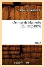 Oeuvres de Malherbe. Tome 4 (Ed.1862-1869)