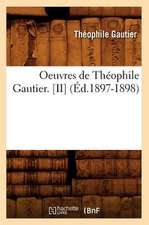 Oeuvres de Theophile Gautier. [Ii] (Ed.1897-1898)