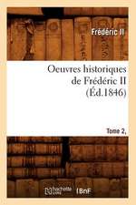 Oeuvres Historiques de Frederic II. Tome 2, [1] (Ed.1846)