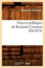 Oeuvres Politiques de Benjamin Constant (Ed.1874)