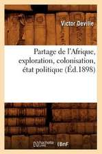 Partage de L'Afrique, Exploration, Colonisation, Etat Politique (Ed.1898)