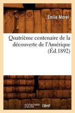 Quatrieme Centenaire de La Decouverte de L'Amerique (Ed.1892)