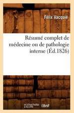 Resume Complet de Medecine Ou de Pathologie Interne (Ed.1826)