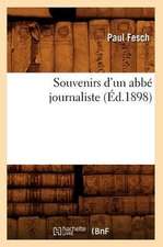 Souvenirs D'Un ABBE Journaliste (Ed.1898)